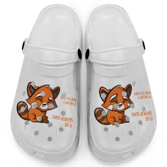 Always Be Yourself Unless You Can Be A Red Panda Clogs