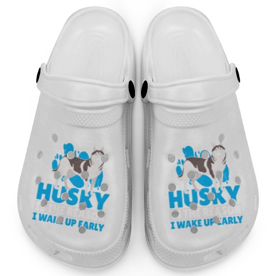 Siberian Husky Is The Reason I Wake Up Early Clogs