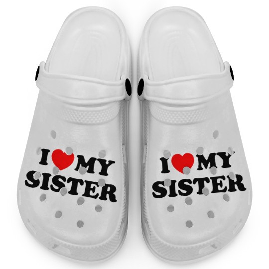 I love my sister Clogs