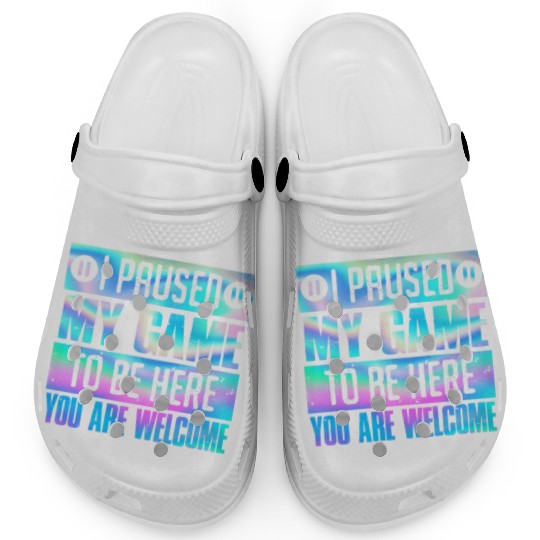 Video Player Addicted I Paused My Game to be Here Clogs