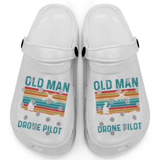 Never Understimate An Old Man Who s Also A Drone Clogs