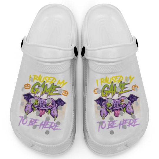 Gamer I Paused my Game To Be Here Stop Clogs