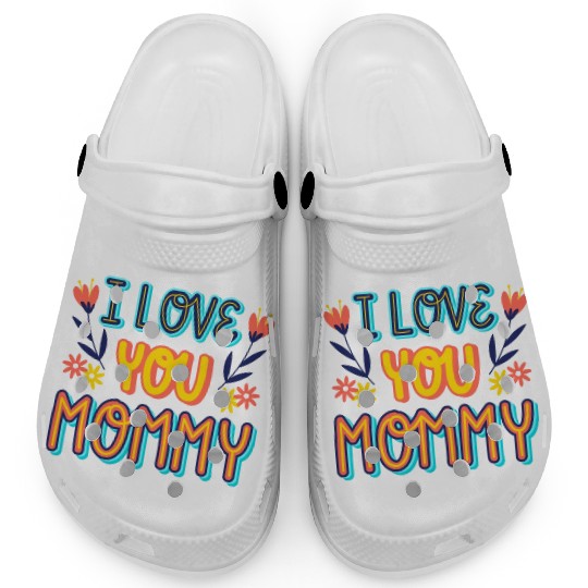 i love mommy Clogs