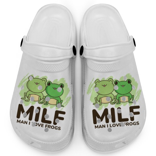 Milf, man I love frogs Clogs