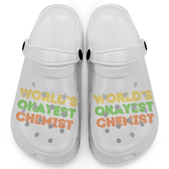 Okayest Chemist Laboratory Reaction Joke Clogs