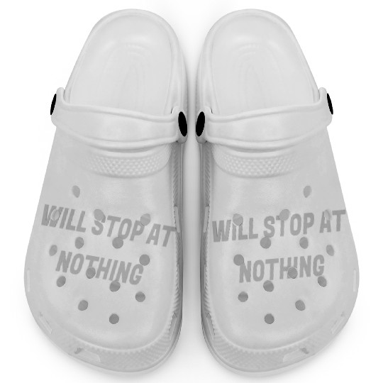 Will stop at nothing Clogs
