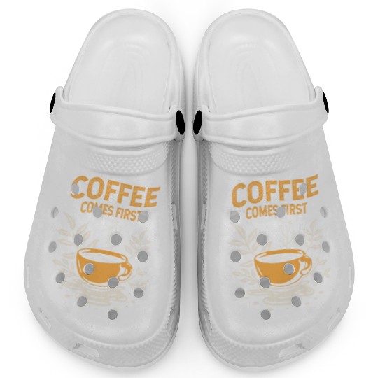 Coffee Comes First Clogs