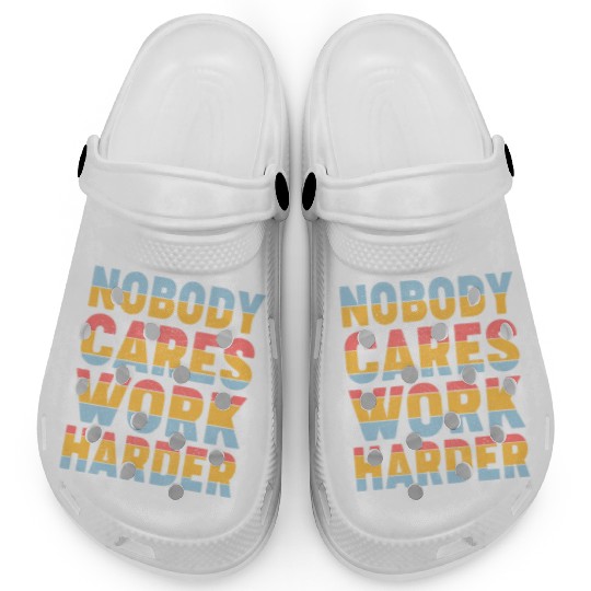 Retro Vintage Nobody Cares Work Harder Clogs