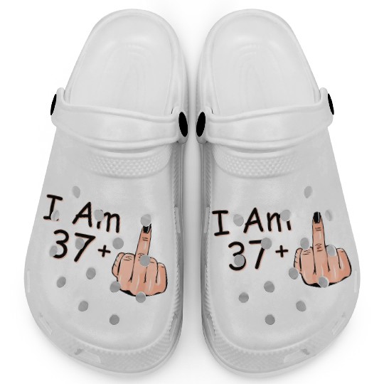 I Am 37 + 1 Middle Finger Clogs I Am 37 Plus,
