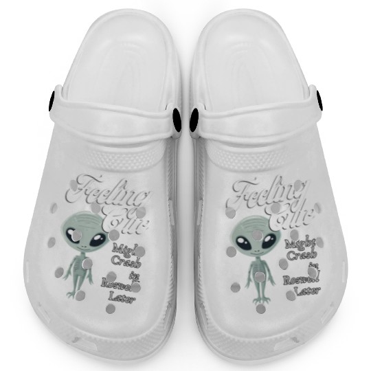 Alien Feeling Cute Might Crash in Roswell Later Clogs