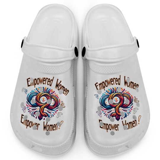 Empowered Women Empower Women Clogs