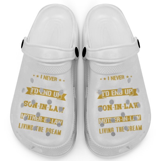 I Never Dreamed I'd End Up Being a Son in Law Gift Clogs