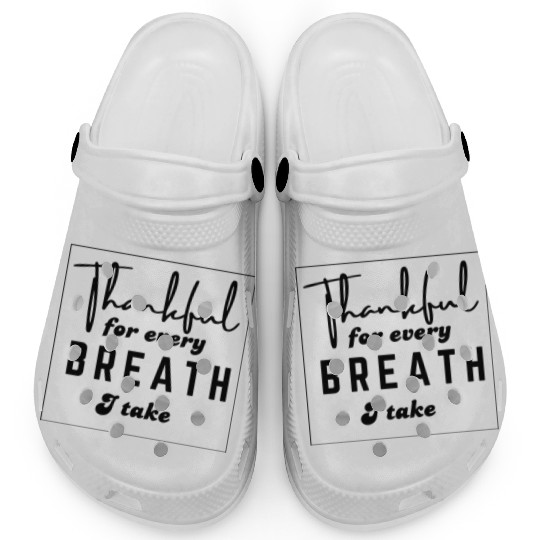 thankful for every breath I take Clogs