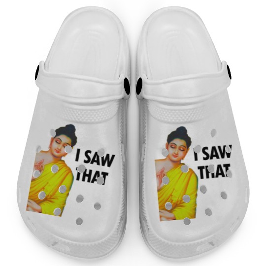 I SAW THAT BUDDHA MEME Clogs
