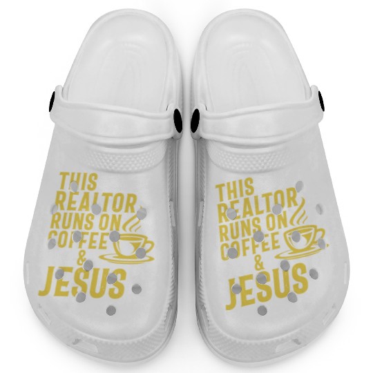 This Realtor Runs On Coffee Jesus Real Estate Clogs