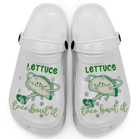 Lettuce Taco Bout It Clogs