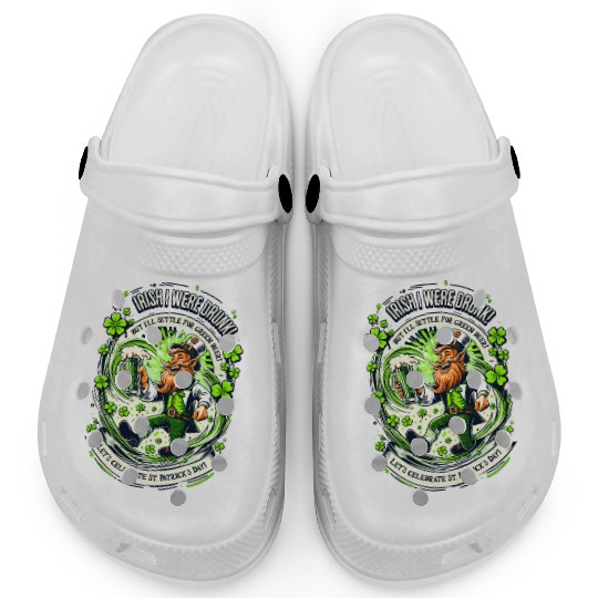 Irish I were Drunk Clogs