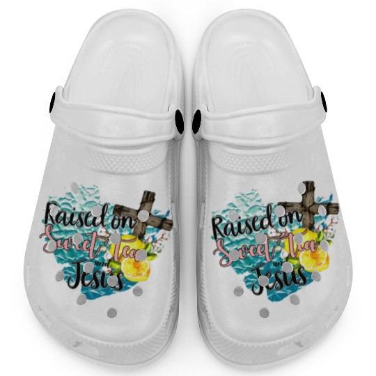 raised on sweet tea and jesus Clogs