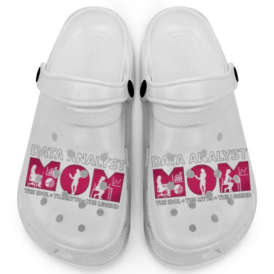 Data Analyst Mom The Idol The Myth The Programmer Clogs