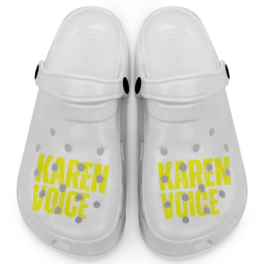 Don't Make Me Use My Karen Voice Calm Down Karen Clogs