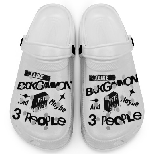 I Like Backgammon And Maybe 3 People Funny Quote Clogs