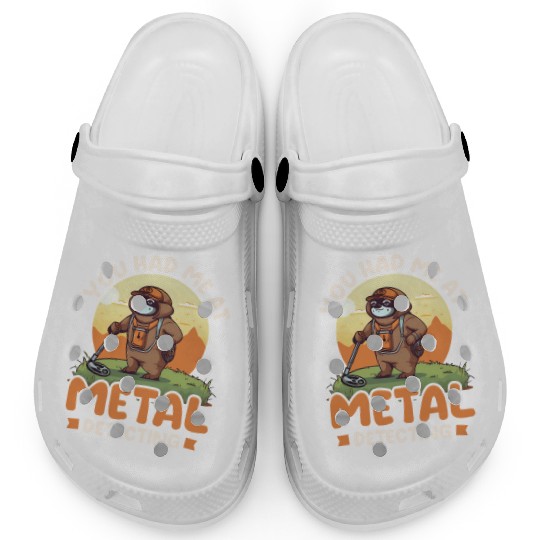 Metal Detecting You Had Me At Detecting Sloth Clogs