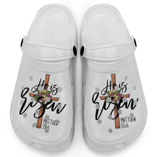He Is Risen Matthew 28:6 Christian Jesus Is Risen Clogs
