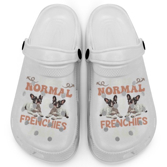 Frenchie I was Normal before 2 French Bulldogs Ago Clogs