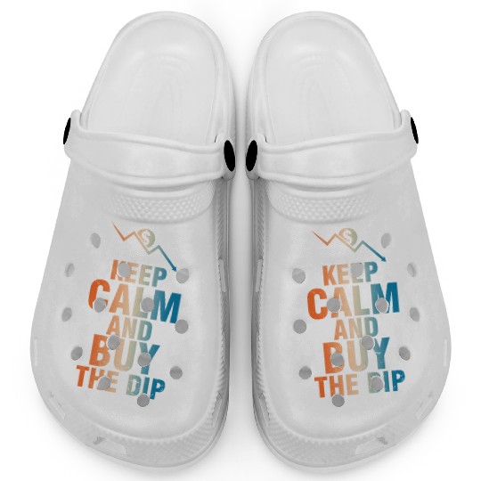 Keep Calm And Buy The Dip Clogs