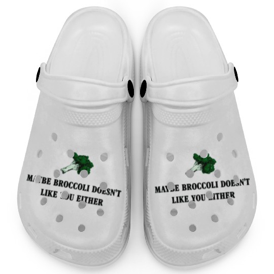 maybe broccoli doesnt like you either Clogs