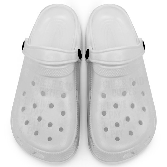 Fathers Day Funny Cheer Dad Duties Drive Pay Clap Clogs