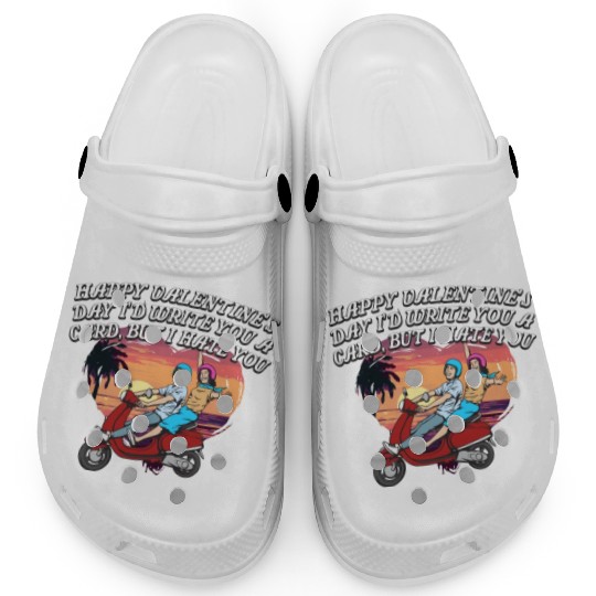 Id Write a Card but I Hate You Funny Valentines Da Clogs