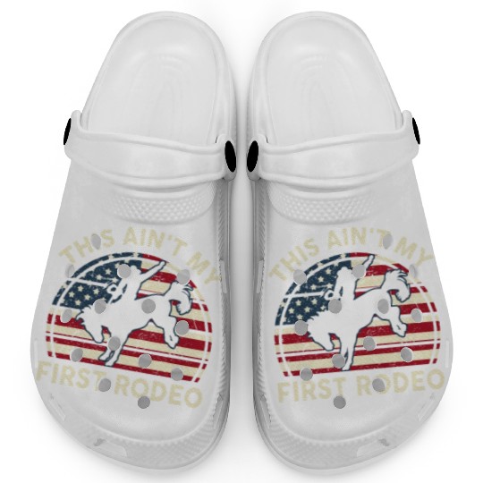 Aint My First Rodeo Funny Western Horse Riding Clogs