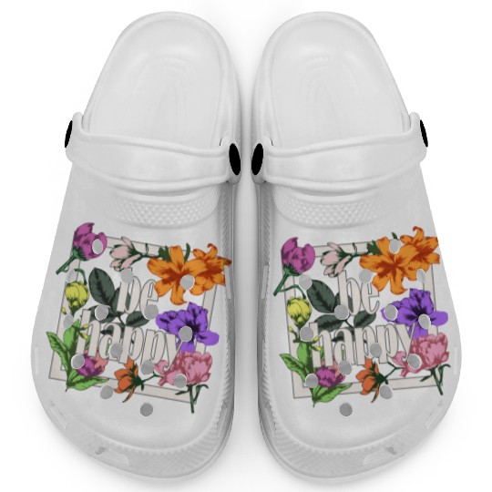 Be Happy greeting on blooming garden flowers Clogs