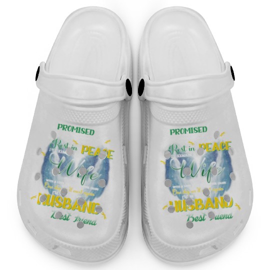 I Promised You My Whole Life As You Rest In Peace Clogs