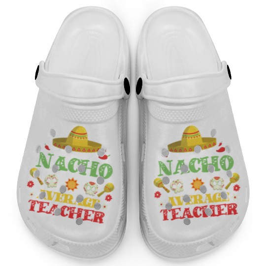 Nacho Average Teacher, Cinco de mayo Clogs