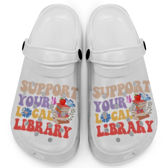 Support Your Local Library Book Reader Lover Clogs