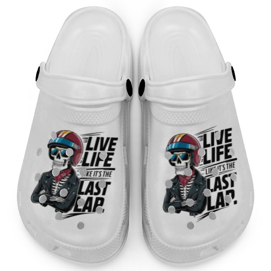 Live Life Like It's The Last Lap Car Racing Quotes Clogs