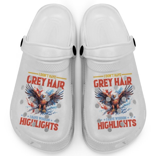 I Don't Have Grey Hair I Have Wisdom Highlights Clogs