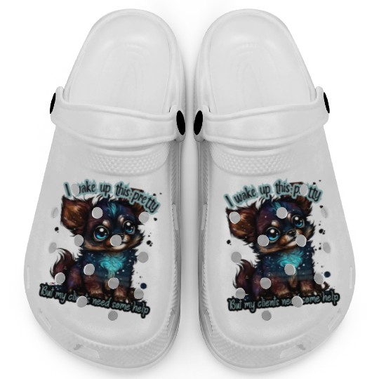 I wake up this pretty -- Gift for dog groomer Clogs