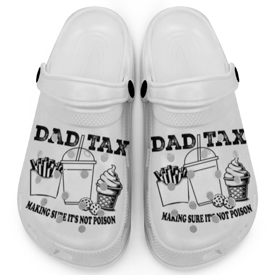 DAD TAX MAKING SUR IT S NOT POISON 01 Clogs