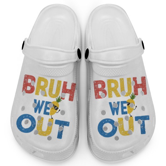 Bruh We Out Teachers Congratulations Clogs