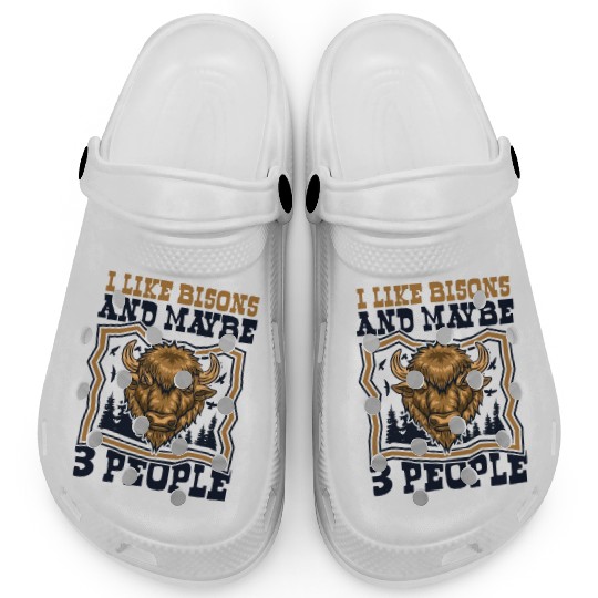 I Like Bisons And Maybe 3 People Buffalo Bovinae Clogs