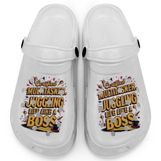 Certified Multitasker Juggling Life Like a Boss Clogs