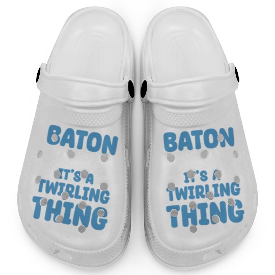 Baton And Bling It's A Twirling Thing Marching Clogs