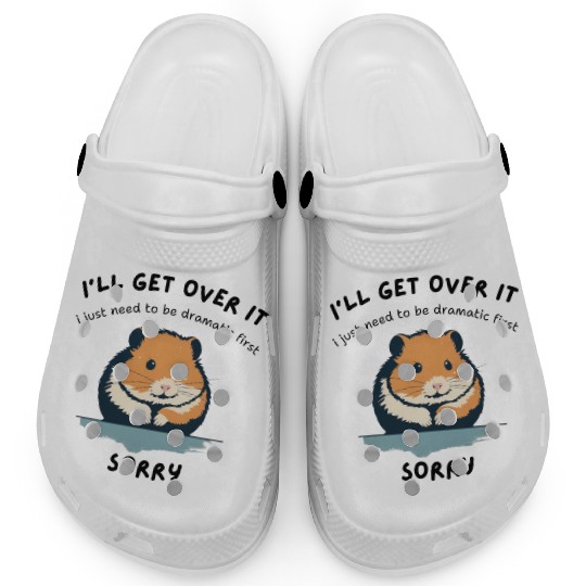 i'll get over it, but dramatic first sorry - hamst Clogs