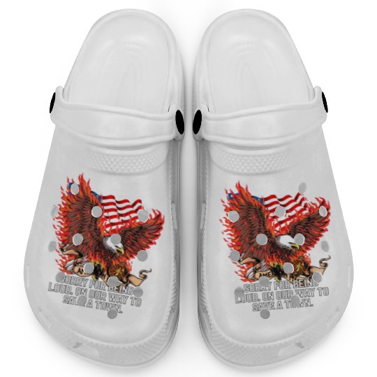 Sorry for Being Loud Firefighter Sayings Fireman Q Clogs
