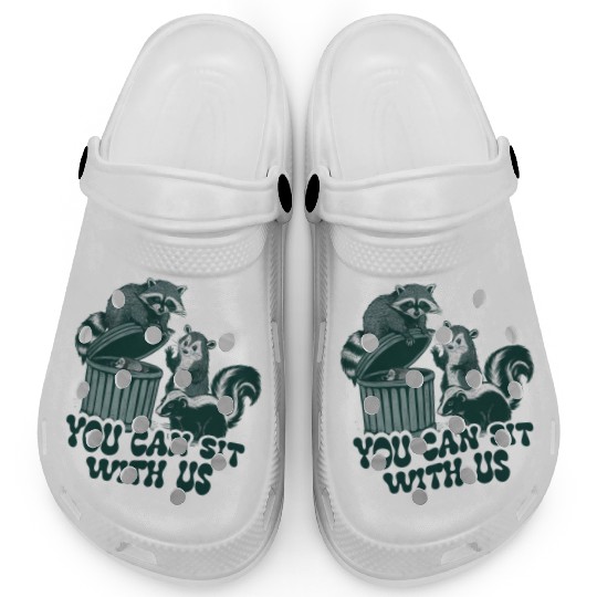 You Can Sit With Us Funny Awesome Clogs