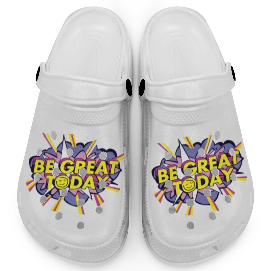 Be Great Today Clogs