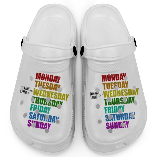 Funny You Are Here Weekly Days Humor - Wednesday Clogs